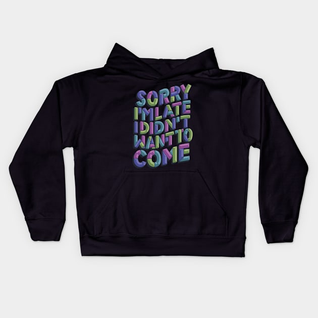 Sorry I'm Late Kids Hoodie by polliadesign